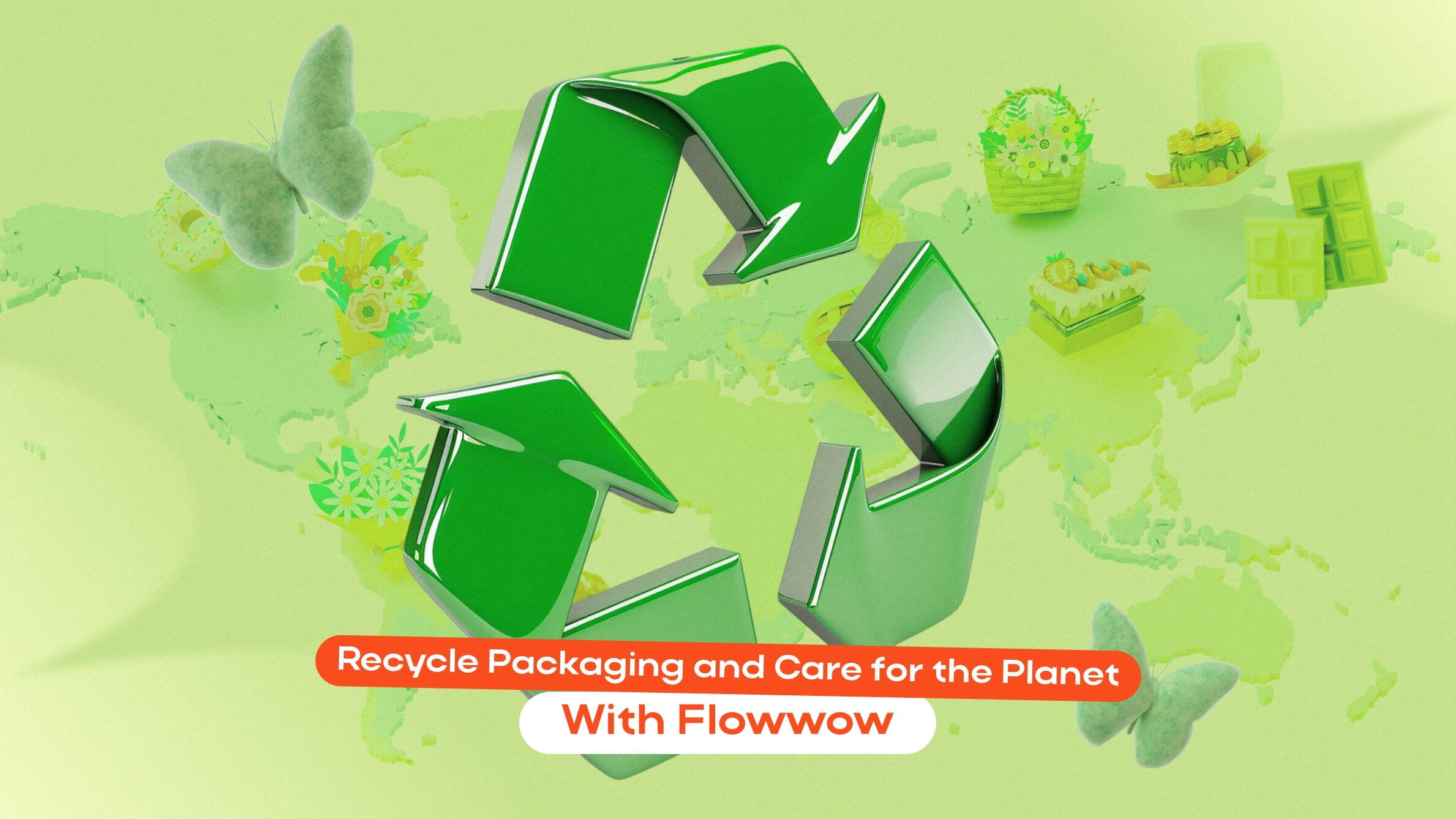 Recycle Packaging and Care for the Planet With Flowwow