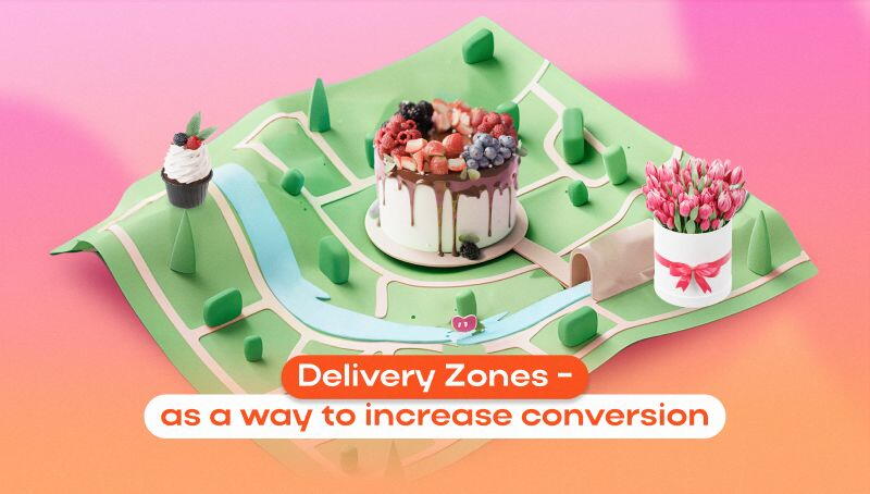 Delivery Zones - as a way to increase conversion