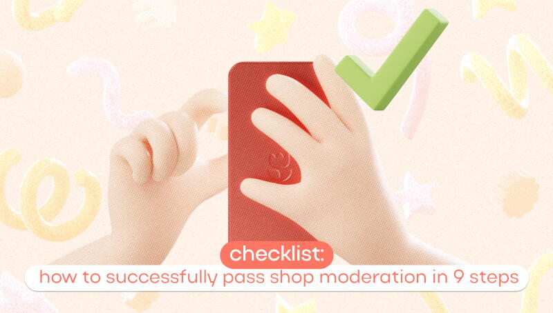 Checklist: How to Successfully Pass Shop Moderation in 9 Steps