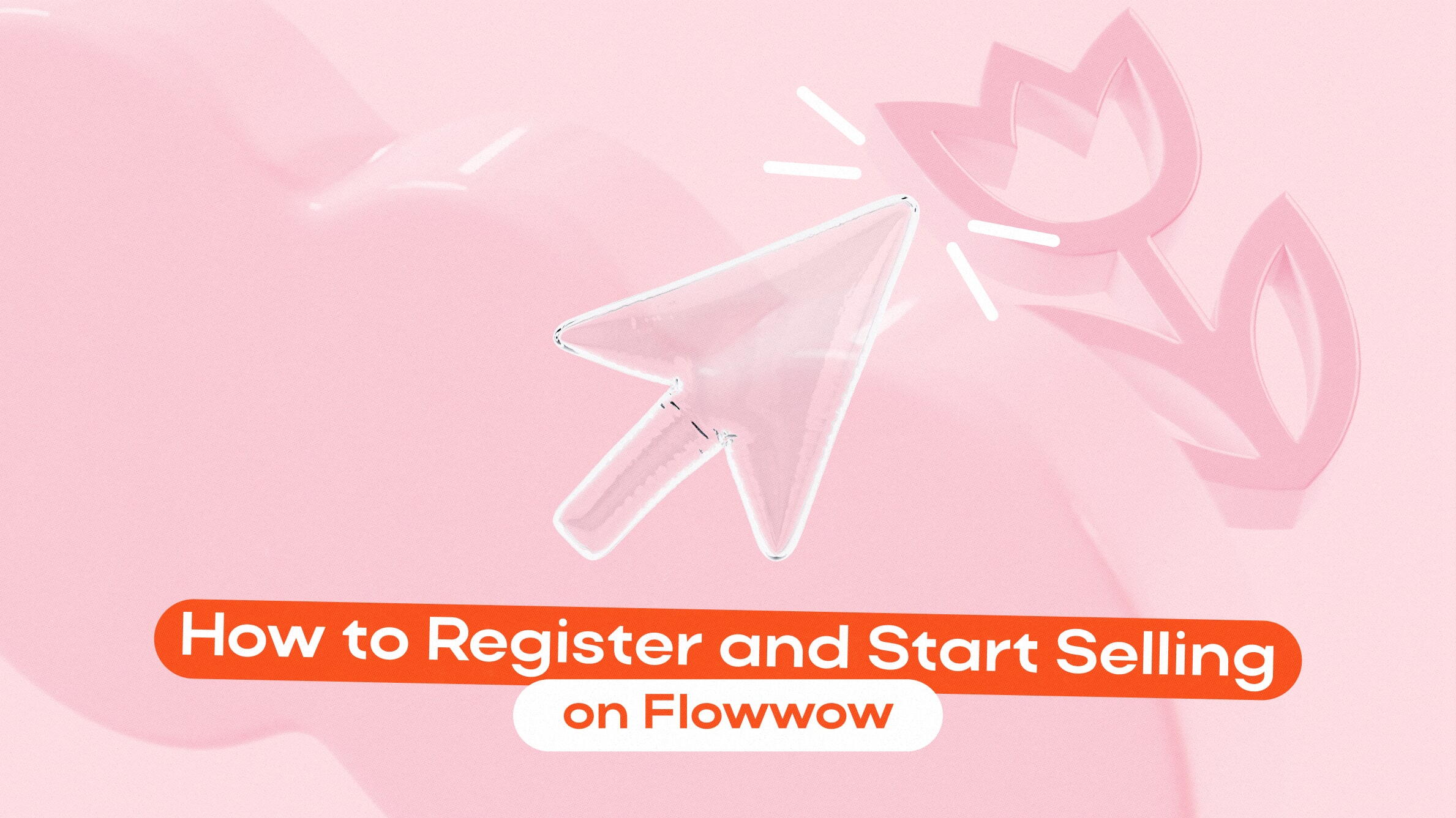 How to Register and Start Selling on Flowwow